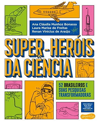 Libro Super Heróis Da Ciência 52 Cientistas E Suas Pesquisas