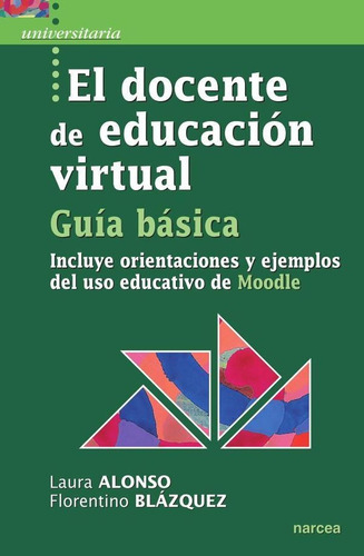 El Docente De Educación Virtual. Guía Básica - Laura Alon...