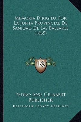 Libro Memoria Dirigida Por La Junta Provincial De Sanidad...