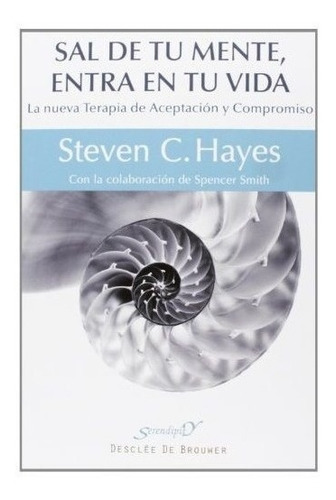 Sal De Tu Mente Entra En Tu Vida - Hayes, Steven C.