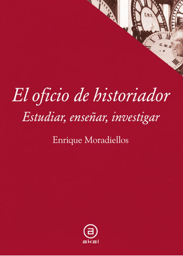 El Oficio De Historiador - Moradiellos García, Enrique