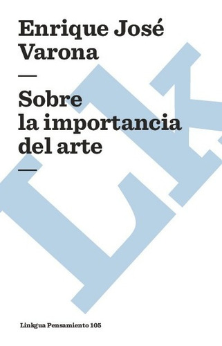 Libro Sobre La Importancia Del Arte - Enrique José Varona