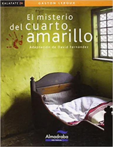 El Misterio Del Cuarto Amarillo, De Gastón Leroux. Editorial Almadraba, Tapa Blanda En Castellano