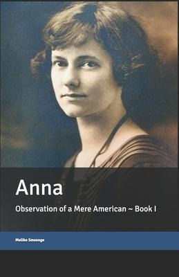 Libro Anna : Observation Of A Mere American Book One - Me...