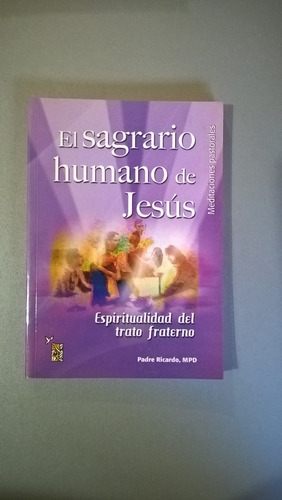El Sagrario Humano De Jesús - Padre Ricardo
