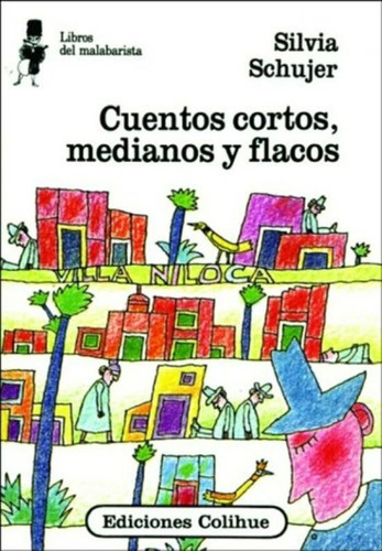 Cuentos Cortos, Medianos Y Flacos - Libros Del Malabarista -