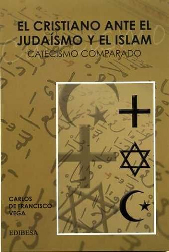 Cristiano ante el judaÃÂsmo y el Islam, El, de De Francisco Vega, Carlos. Editorial EDIBESA, tapa blanda en español