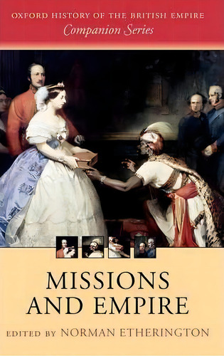 Missions And Empire, De Norman Etherington. Editorial Oxford University Press, Tapa Dura En Inglés
