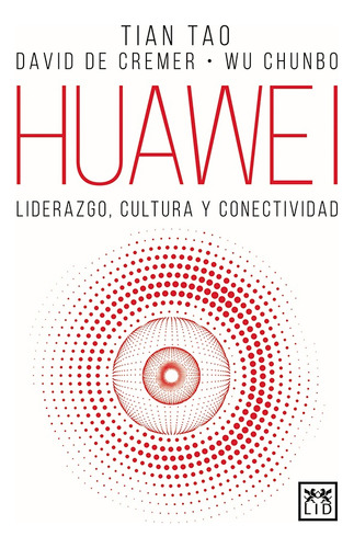 Huawei - Liderazgo, Cultura Y Conectividad - Tao, Tian