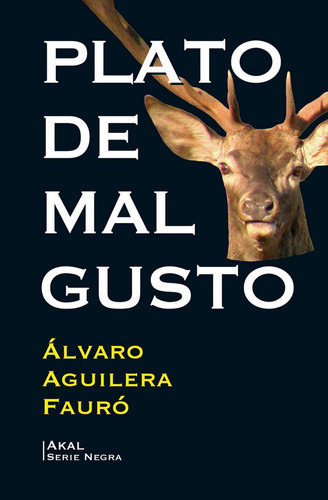 Plato De Mal Gusto, De Aguilera Fauró, Álvaro. Editorial Ediciones Akal, Tapa Blanda En Español