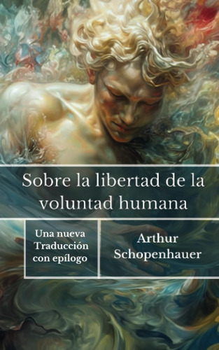 Sobre La Libertad De La Voluntad Humana (spanish Editi 71d7j