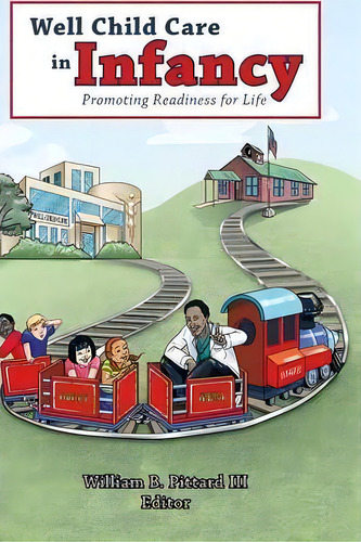Well Child Care In Infancy, De William B. Pittard Iii. Editorial Authorhouse, Tapa Dura En Inglés