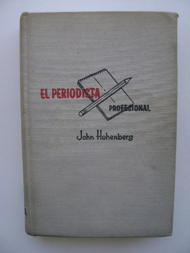 El Periodista Profesional / John Hohenberg