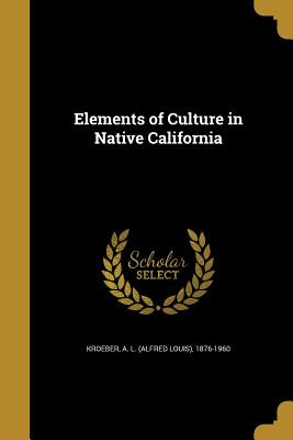 Libro Elements Of Culture In Native California - Kroeber,...