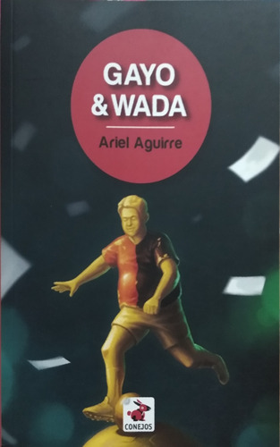 Gayo & Wada / Ariel Aguirre / Ed. Conejos / Nuevo