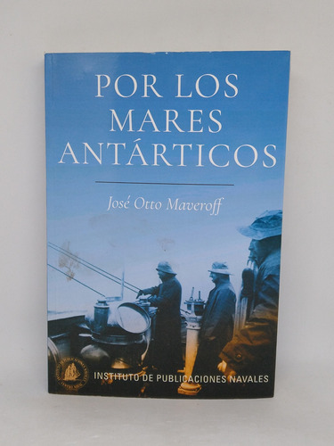 Por Los Mares Antarticos Jose Otto Maveroff
