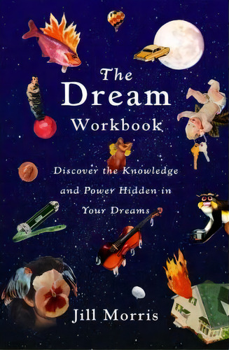 The Dream Workbook, De Jill Morris. Editorial Little Brown Company, Tapa Blanda En Inglés