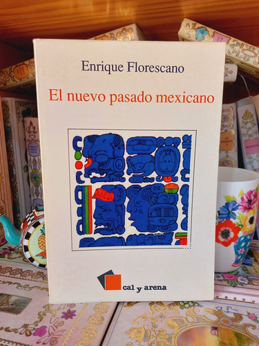 El Nuevo Pasado Mexicano Enrique Florescano (Usado)