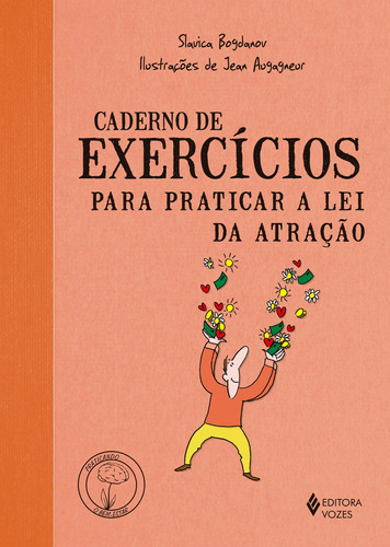 Caderno de exercícios para praticar a lei da atração, de Bogdanov, Slavica. Série Praticando o bem-estar Editora Vozes Ltda., capa mole em português, 2018