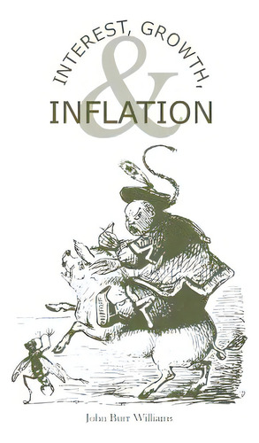 Interest, Growth, & Inflation: The Contractual Savings Theory Of Interest, De Day, Richard H.. Editorial Fraser Pub Co, Tapa Blanda En Inglés