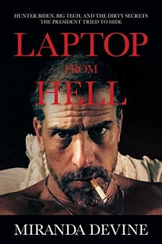 Laptop From Hell Hunter Biden, Big Tech, And The..., de Devine, Mira. Editorial Post Hill Press en inglés