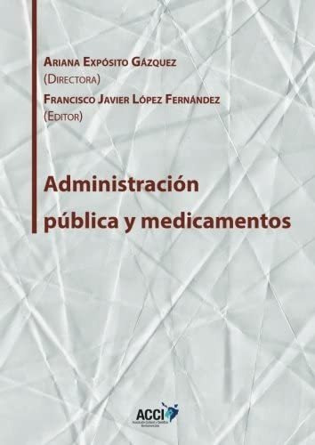 Libro: Administración Pública Y Medicamentos (gestión Y Aten