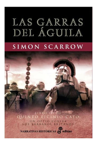 Las Garras Del Águila, De Simon Scarrow