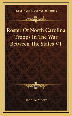 Libro Roster Of North Carolina Troops In The War Between ...