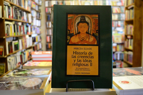 Historia De Las Creencias Y Las Ideas Religiosas 2. M Eliade