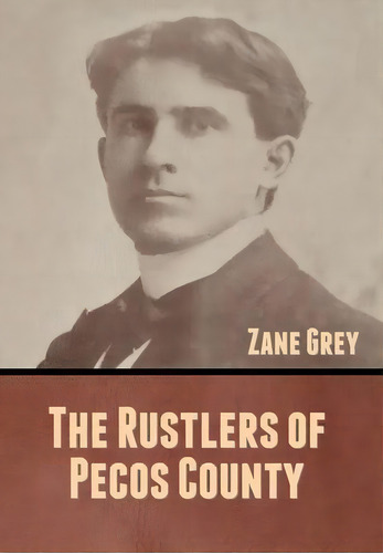The Rustlers Of Pecos County, De Zane Grey. Editorial Bibliotech Press, Tapa Dura En Inglés