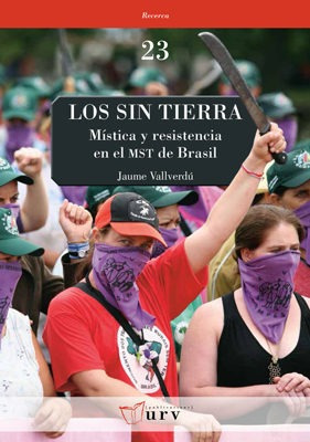 Los Sin Tierra - Mística Y Resistencia En El Mst De Brasil