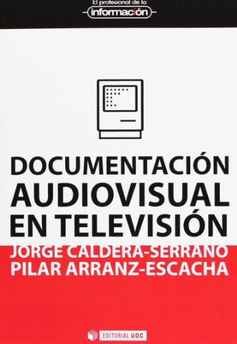 Documenacion Audiovisual En Television, De Aa. Vv. Editorial Uoc, Edición 1 En Español