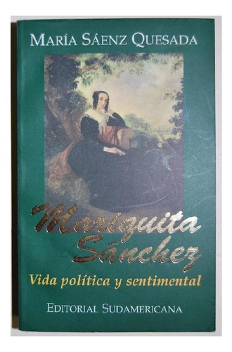 Mariquita Sánchez, María Sáenz Quesada, Edit. Sudamericana.