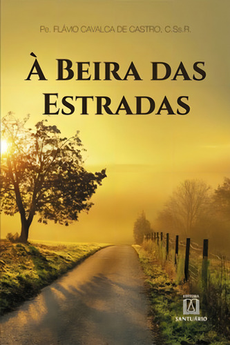 À Beira Das Estradas, De Castro, Pe. Flávio Cavalca De. Editorial Santuario, Capa Mole Em Português