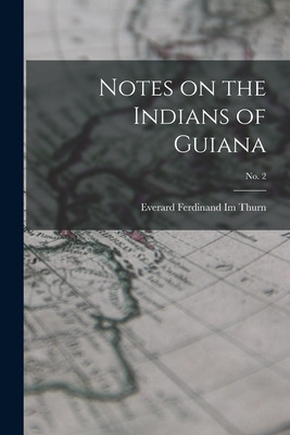 Libro Notes On The Indians Of Guiana; No. 2 - Im Thurn, E...