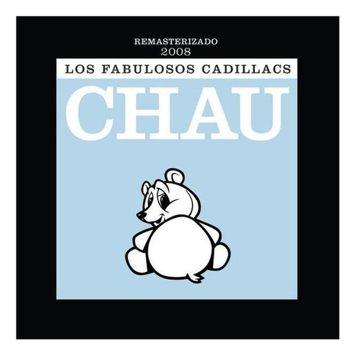 Fabulosos Cadillacs - Chau (remasterizado) | Cd