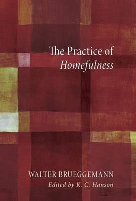 Libro The Practice Of Homefulness - Walter Brueggemann