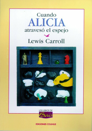 Cuando Alicia Atravesó El Espejo - Lewis Carroll