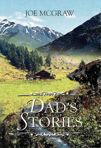 Dad's Stories, De Mcgraw, Joe. Editorial Authorhouse, Tapa Dura En Inglés