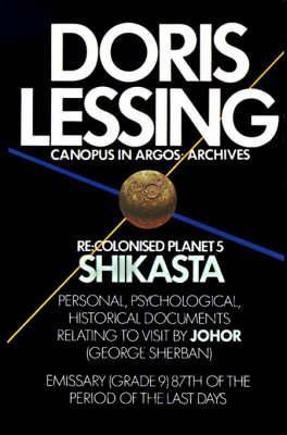 Shikasta : Re, Colonised Planet 5 - Doris Lessing