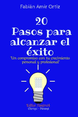 20 Pasos Para Alcanzar El Exito: Un Compromiso Con Tu Crecim