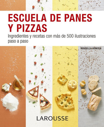 Escuela De Panes Y Pizzas, De Larousse Editorial. Editorial Larousse, Tapa Blanda En Español