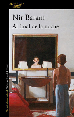 Libro: Al Final De La Noche. Baram, Nir. Alfaguara