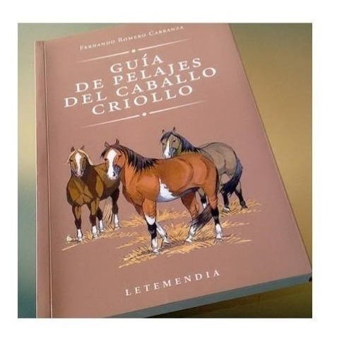 Libro Guia De Pelajes Del Caballo Criollo De Fernando Romero