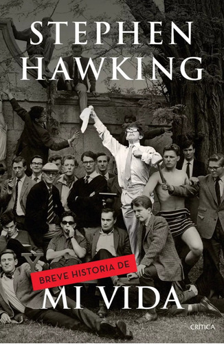 Breve Historia De Mi Vida Stephen Hawking 