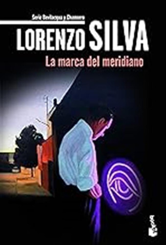 La Marca Del Meridiano (crimen Y Misterio) / Lorenzo Silva