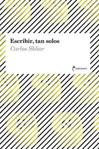 Libro Escribir, Tan Solos - Carlos Skliar