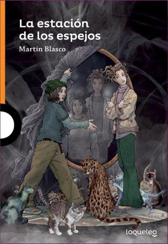 La Estacion De Los Espejos - Martin Blasco - Loqueleo Libro