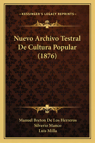 Nuevo Archivo Testral De Cultura Popular (1876), De Herreros, Manuel Breton De Los. Editorial Kessinger Pub Llc, Tapa Blanda En Español