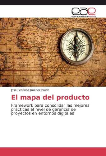 Libro: El Mapa Del Producto: Framework Para Consolidar Las M